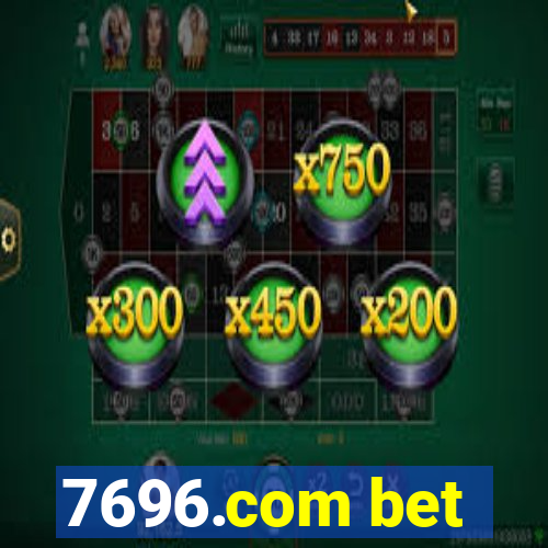 7696.com bet